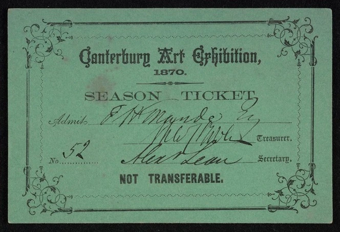 Canterbury Art Exhibition 1870. Season ticket, admits [T. W. Maude, esq]. No. [52]. Alexr Lean, secretary. Not transferable.