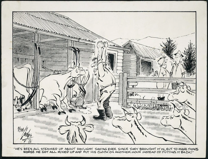 Lodge, Nevile Sidney, 1918-1989:He's been all steamed up about daylight saving ever since they brought it in, but to make things worse he got all mixed up and put his clock on another hour instead of putting it back!' 1975