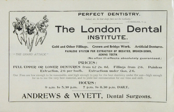 Andrews & Wyett, dental surgeons :"The grand attack". The London Dental Institute. [1907].
