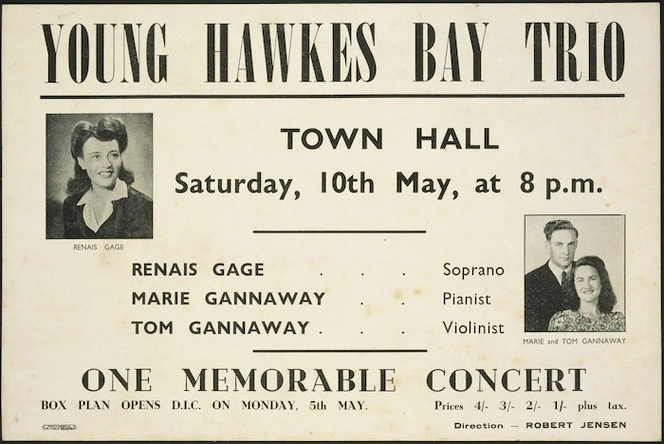 Young Hawkes Bay Trio. Town Hall, Saturday, 10th May, at 8 p.m. Renais Gage, soprano; Marie Gannaway, pianist; Tom Gannaway, violinist. One memorable concert. Direction Robert Jensen. [1947].