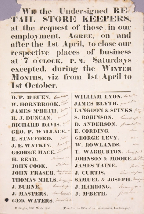 We the undersigned RETAIL STORE KEEPERS, at the request of those in our employment, Agree, on and after 1st April, to close our respective places of business at 7 o'clock, P.M. Saturdays excepted, during the WINTER MONTHS, viz from 1st April to 1st October. 28th March, 1850.