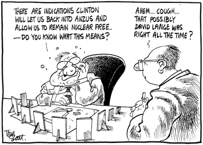 Scott, Thomas, 1947- :There are indications Clinton will let us back into ANZUS and allow us to remain nuclear free... - Do you know what this means? Ahem ... Cough... That possibly David Lange was right all the time? 22 Jan 1993