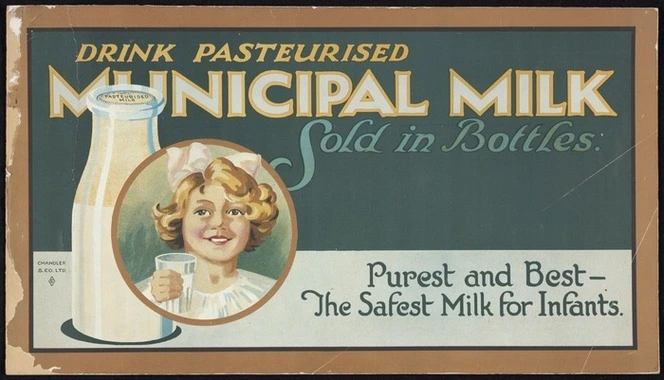 Chandler and Company Ltd: Drink pasteurised municipal milk, sold in bottles. Purest and best - the safest milk for infants [1920s?]