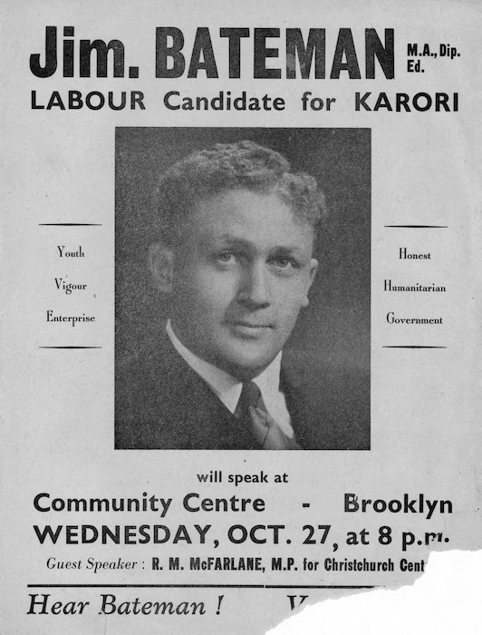 [New Zealand Labour Party] :Jim Bateman, Labour candidate for Karori, will speak at Community Centre Brooklyn, Wednesday, Oct[ober] 27, at 8 p.m. Guest speaker R M McFarlane, M.P. for Christchurch Central. [1954].
