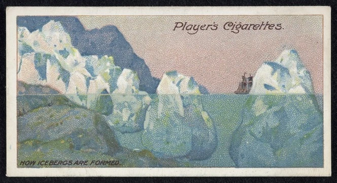 John Player & Sons Ltd: How icebergs are formed [1915].