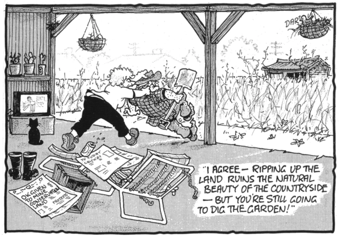 Darroch, Bob, 1940- :"I agree - ripping up the land ruins the natural beauty of the countryside - but you're still going to dig the garden!" 1 April 2010