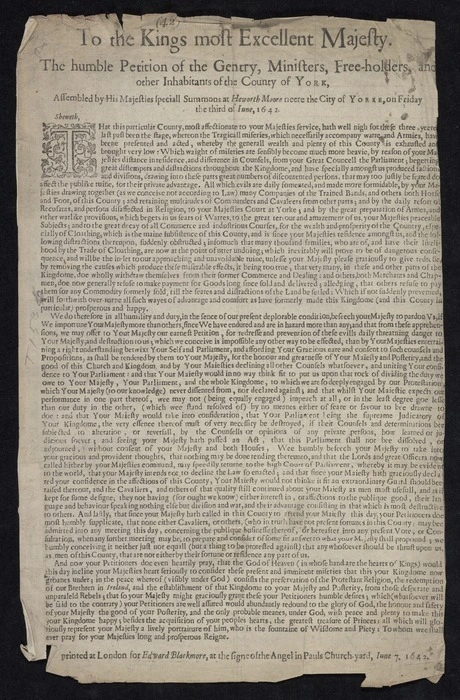 To the Kings most Excellent Majesty. The humble petition of the gentry, ministers, free-holders, and other inhabitants of the county of York, assembled by His Majesties speciall summons at Heworth Moore neere the City of Yorke, on Friday the third of Iune, 1642.