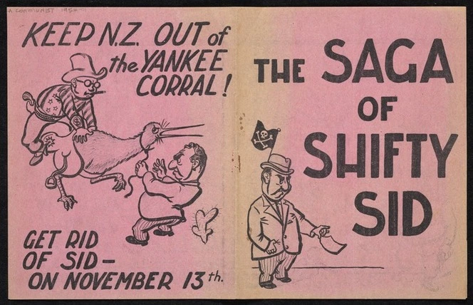 [Communist Party of New Zealand]: The saga of Shifty Sid; keep N.Z. out of the Yankee Corral! Get rid of Sid - on November 13th [1954]