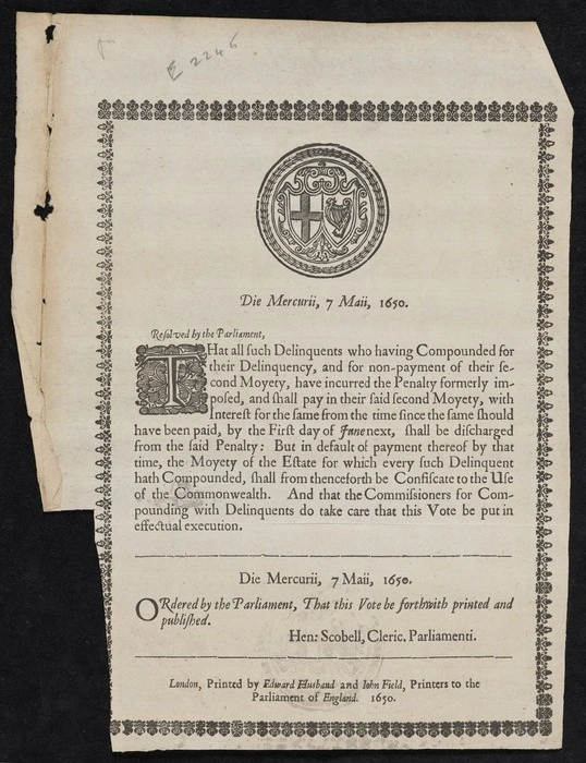 Die Mercurii, 7 Maii, 1650. Resolved by the Parliament, that all such delinquents who having compounded for their delinquency, and for non-payment of their second moyety, have incurred the penalty formerly imposed, ...