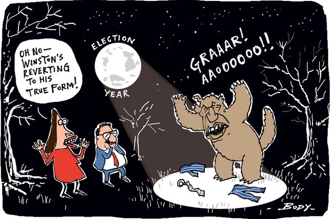 Under the "Election year" full moon, Jacinda Ardern and Grant Robertson gasp ".. He's reverting to his true form" as Winston Peters throws off his clothes and turns into a werewolf