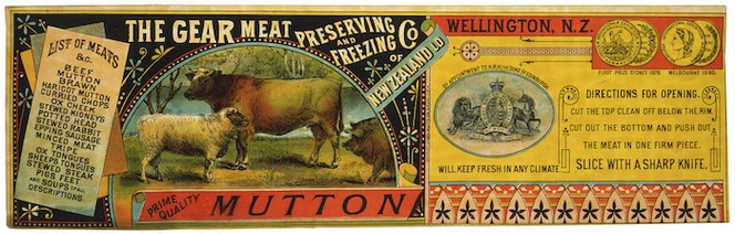 Gear Meat Company :Prime quality. The Gear Meat Preserving and Freezing Co. of New Zealand Ld. Prime quality mutton. List of meats. [1880-1890s].
