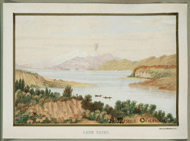 Willis, Archibald Duddington (Firm) :Lake Taupo. A merry Christmas. Wanganui ; A.D. Willis, [ca. 1886].