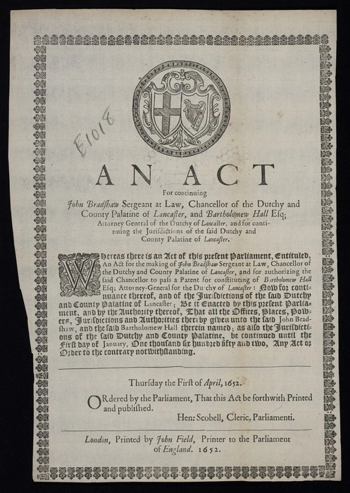 An Act for continuing John Bradshaw sergeant at law, Chancellor of the Dutchy and County Palatine of Lancaster, and Bartholomew Hall Esq; Attorney General of the Dutchy of Lancaster, and for continuing the jurisdictions of the said dutchy and county palatine of Lancaster