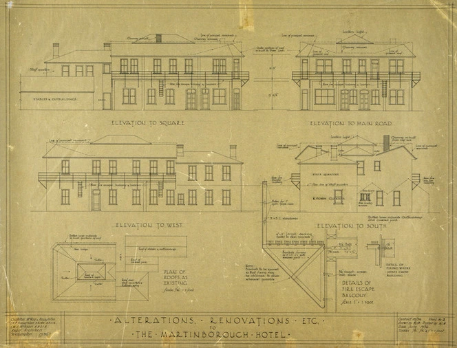 McKeon, William John, 1896-1973 :Alterations, renovations etc, the Martinborough Hotel. June 1936. Crichton, McKay & Haughton, Architects, Wellington. Elevation to square, to west, to main road, to south. Plan of roofs as existing. Details of fire escape balcony.