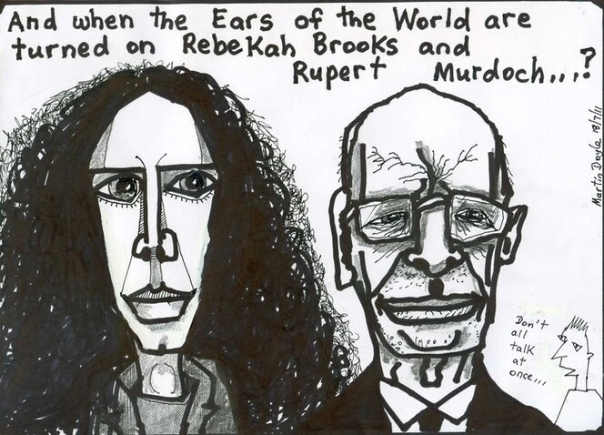 Doyle, Martin, 1956- :And when the ears of the world are turned on Rebekah Brooks and Rupert Murdoch...? ... 19 July 2011