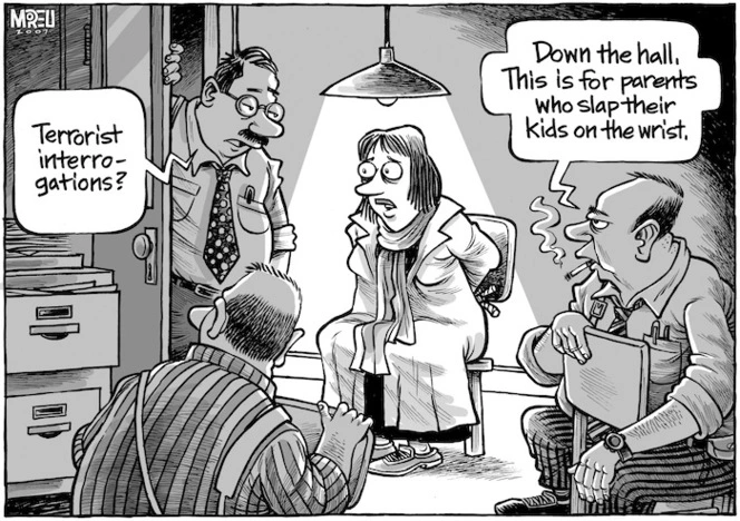 "Terrorist interrogations?" "Down the hall, this is for parents who slap their kids on the wrist." 29 October, 2007