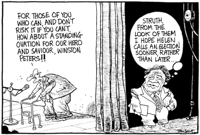 Scott, Thomas, 1947-:"For those of you who can, and don't risk it if you can't, how about a standing ovation for our hero and saviour, Winston Peters!!" Dominion Post, 18 June 2005.