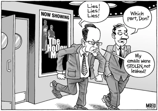 'Now showing - The Hollow Men'. "Lies! Lies! Lies!" "Which part, Don?" "My emails were STOLEN, not leaked!" 19 April, 2008