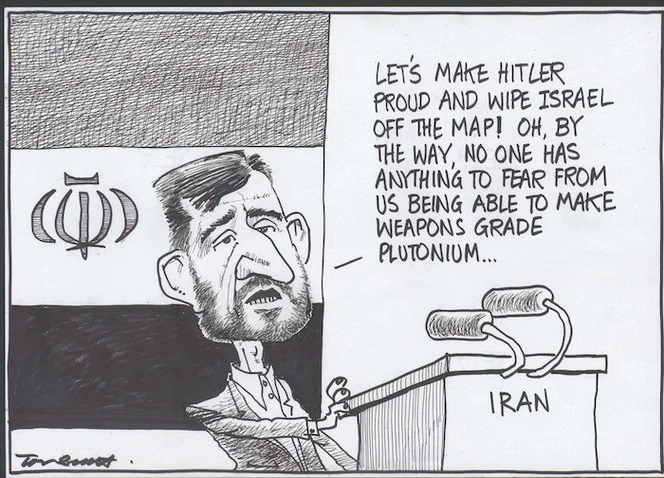 "Let's make Hitler proud and wipe Israel off the map! Oh, by the way, no one has anything to fear from us being able to make weapons grade plutonium..." 29 October, 2005.