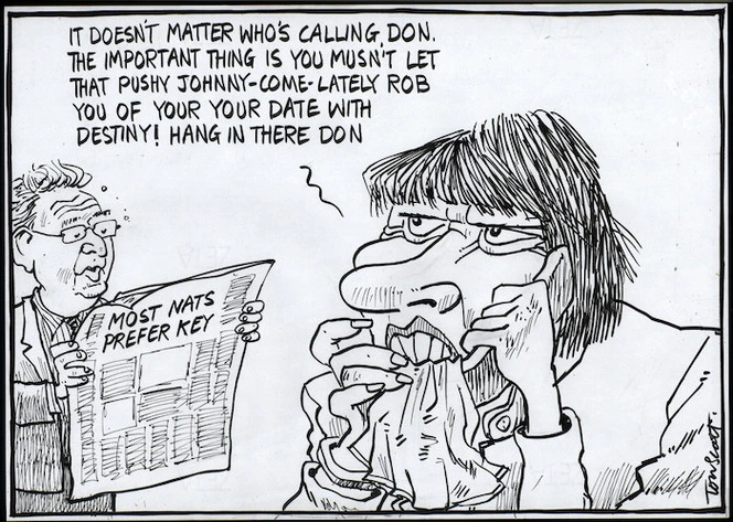 "It doesn't matter who's calling Don, the point is you mustn't let that pushy Johnny-come-lately rob you of your date with destiny! Hang in there Don. 6 November, 2006.