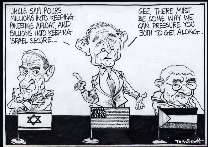 "Uncle Sam pours millions into keeping Palestine afloat, and billions into keeping Israel secure... Gee, there must be some way we can pressure you to get along..." 29 November, 2007