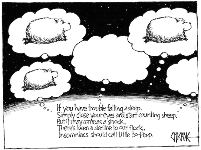 'If you have trouble falling asleep, Simply close your eyes and start counting sheep. But it may come as a shock, There's been a decline in our flock, Insomniacs should call Little Bo-Peep'. 12 August, 2008