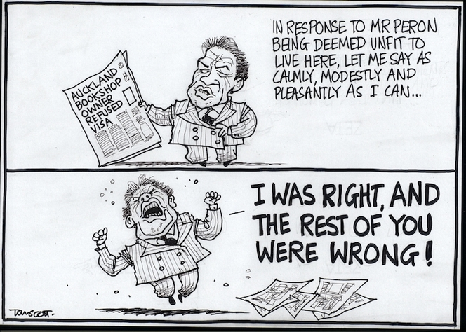 Scott, Thomas, 1947- :"In response to Mr Peron being deemed unfit to live here, let me say as calmly, modestly and pleasantly as I can..." Dominion Post. 8 July 2005.