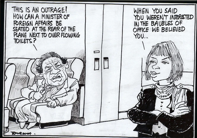 "This is an outrage! How can a Minister of Foreign Affairs be seated at the rear of the plane next to overflowing toilets?" "When you said you weren't interested in the baubles of office we believed you..." 21 October, 2005.