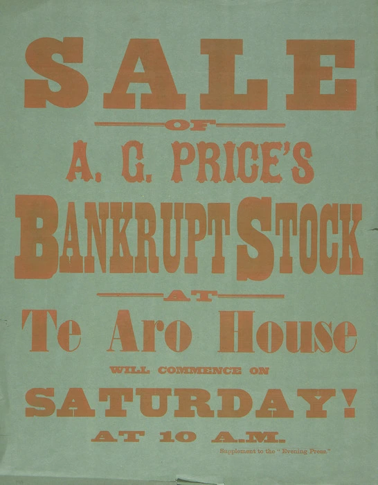 Te Aro House: Sale of A. G. Price's bankrupt stock at Te Aro House will commence on Saturday! at 10 am. [11 February 1888].