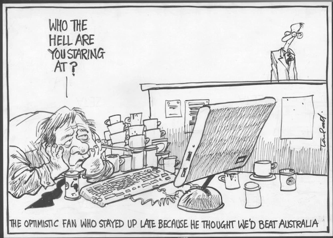 The optimistic fan who stayed up all night because he thought we'd beat Australia. "Who the hell are you staring at?" 6 February, 2007