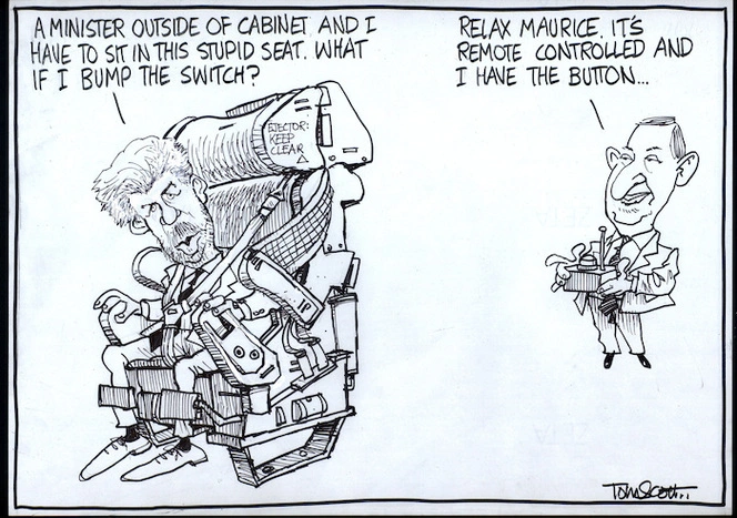 "A minister outside of cabinet and I have to sit in this stupid seat. What if I bump the switch?" "Relax Maurice. It's remote controlled and I have the button..." 19 November, 2008.