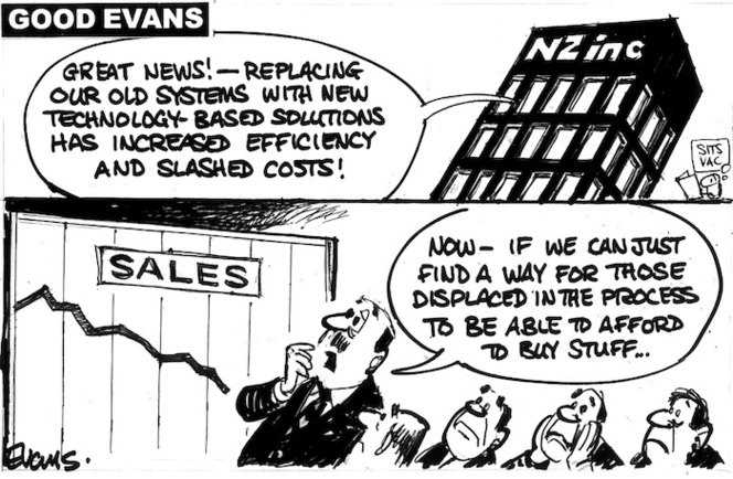 'Good Evans' "Great news! - Replacing our old systems with new technology-based solutions has increased efficiency and slashed costs! Now if we can just find a way for those displaced in the process to be able to afford to buy stuff..." 21 August, 2008