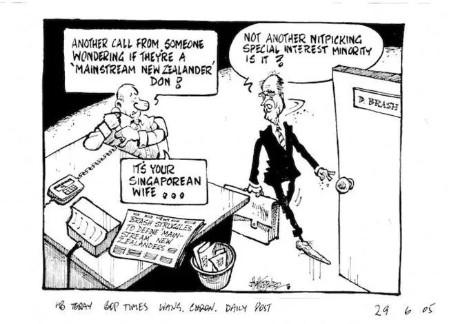 "Another call from someone wondering if they're a 'Mainstream New Zealander' Don!" "Not another nickpicking special interest minority is it?" "It's your Singaporean wife..." 29 June, 2005