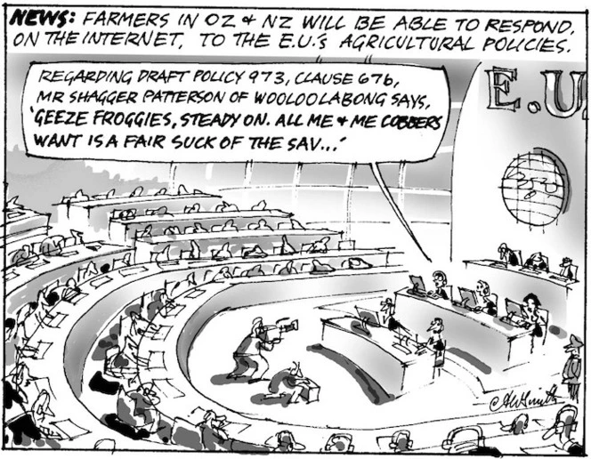 Smith, Ashley W., 1948- :News. Farmers in Oz & NZ will be able to respond, on the internet, to the E.U.'s agricultural policies. New Zealand Shipping Gazette, 12 July 2003.