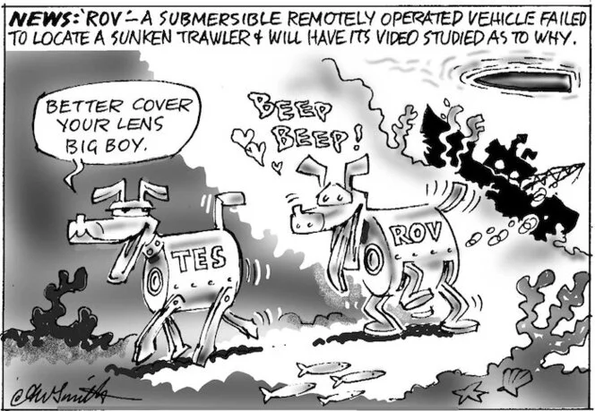 Smith, Ashley W., 1948- :News. 'Rov' - a submersible remotely operated vehicle failed to locate a sunken trawler & will have its video studied as to why. New Zealand Shipping Gazette, 22 September 2001.