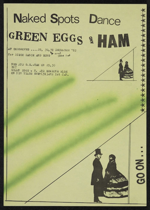 Naked Spots Dance. Green Eggs and Ham. Cosgroves, 29, 30, 31 December and Jan[uary] 1st