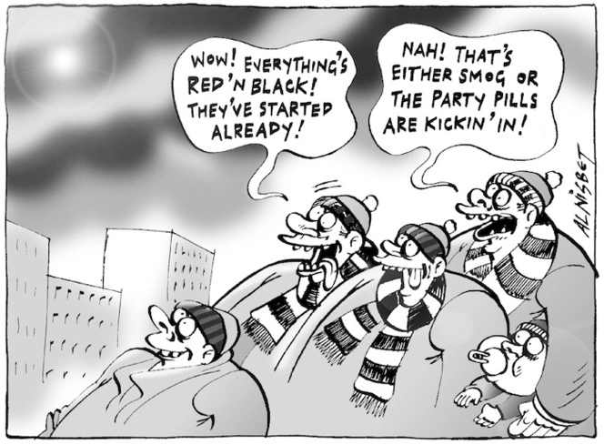 "Wow! Everything's Red'n Black! They've started already!" "Nah! That's either smog or the party pills are kickin' in!" 26 May, 2005