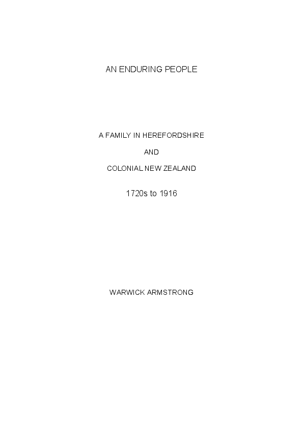 Armstrong, Warwick, 1935-2017: An Enduring People: A Family in Herefordshire and Colonial New Zealand 1720s to 1916