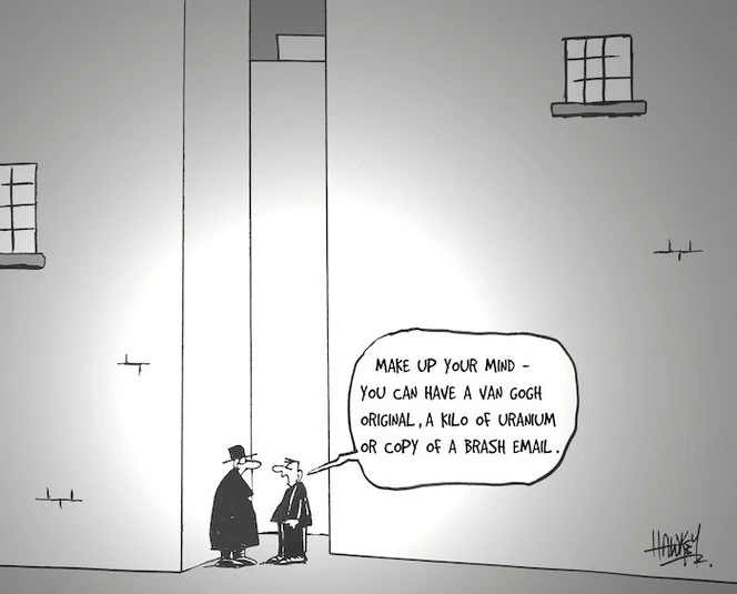 "Make up your mind - You can have a Van Gogh original, a kilo of uranium or a copy of a Don Brash email." 22 November, 2006.
