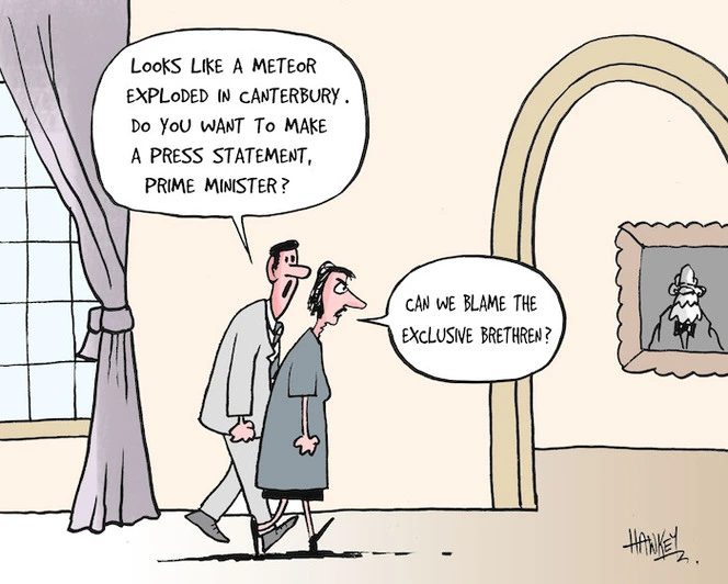 "Looks like a meteor exploded in Canterbury. Do you want to make a press statement, Prime Minister?" "Can we blame the Exclusive Brethren?" 13 September, 2006.