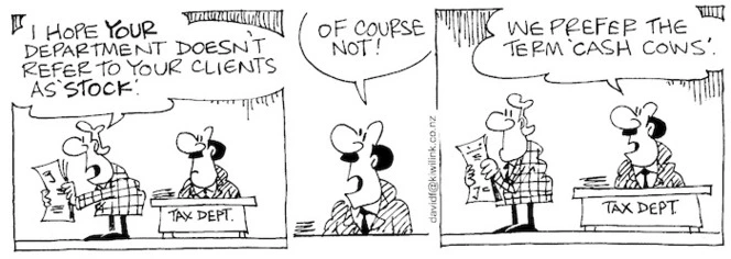 "I hope YOUR department doesn't refer to your clients as 'stock'. "Of course not! We prefer the term 'cash cows'. 26 October, 2002.