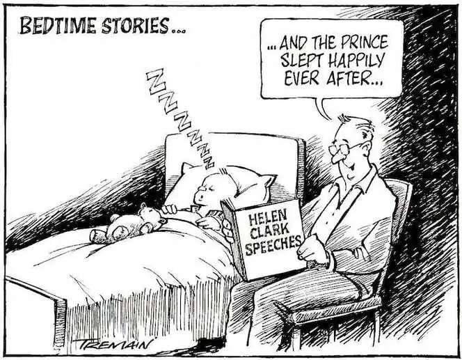 Bedtime stories... Helen Clark speeches. ..."and the prince slept happily ever after..." 15 November, 2006.