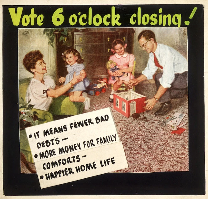 Vote 6 o'clock closing! It means fewer bad debts, more money for family comforts, happier home life. [1948-1949].