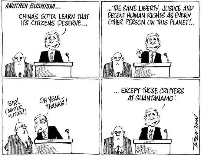 'Another Bushism...' "China's gotta learn that its citizens deserve.... the same liberty, justice and decent human rights as every other person on this planet!.." "Sir!' (mutter, mutter) "Oh yeah... thanks!... Except those critters at Guantanamo!" 8 August, 2008