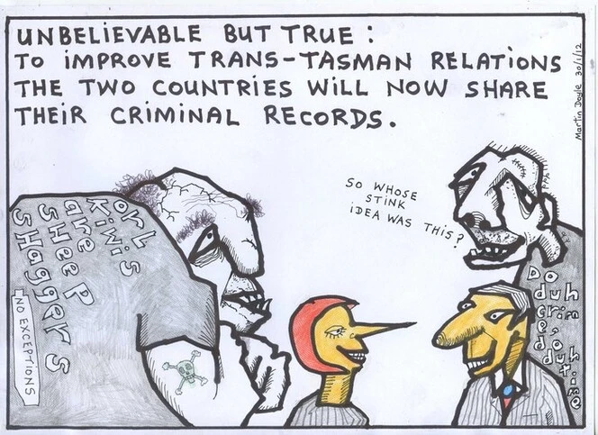 Doyle, Martin, 1956- :Unbelievable but true - to improve Trans-Tasman relations the two countries will now share their criminal records... 30 January 2012