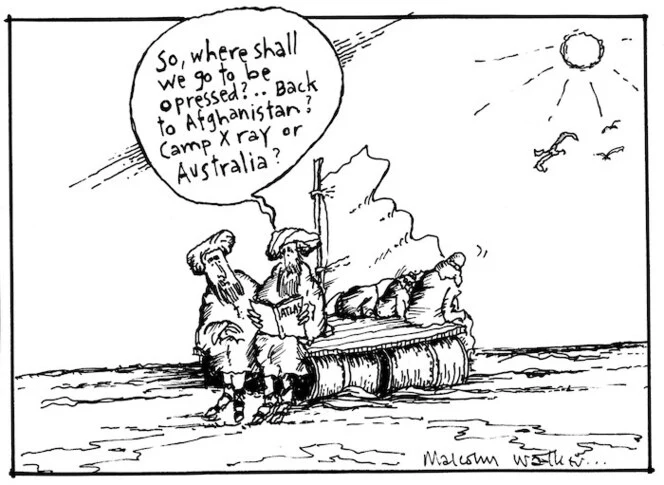 "So, where shall we go to be opressed?... Back to Afghanistan? Camp X ray or Australia?" Sunday News, 2 February 2002