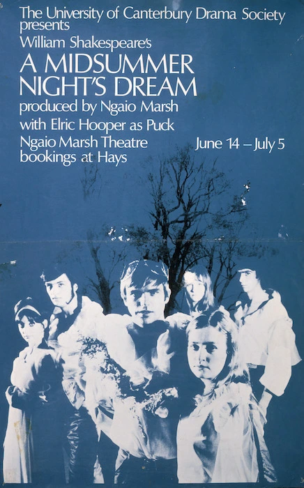 The University of Canterbury Drama Society presents William Shakespeare's A Midsummer Night's Dream, produced by Ngaio Marsh, with Elric Hooper as Puck. Ngaio Marsh Theatre, June 14-July 5, [1969].