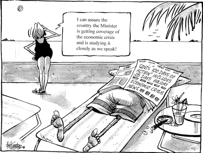 "I can assure the country the Minister is getting coverage of the economic crisis and is studying it closely as we speak!" 12 January 2009.