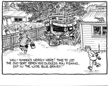 Image: Darroch, Bob, 1940- :"Well - summer's nearly here! time to get the old boat ready for endless fun fishing out in the wide blue briney!" 23 September 2013