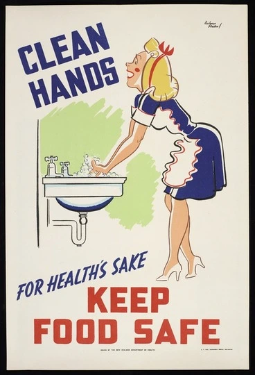 Image: New Zealand Railways. Publicity Branch: Clean hands. For health's sake keep food safe. Issued by the New Zealand Department of Health. E V Paul, Government Printer, Wellington. Railways Studios [1940s?]